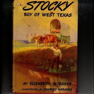 Stocky Boy Of West Texas By Elizabeth W. Baker 1945 First Edition Hardcover